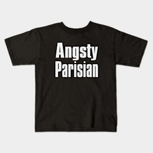 Angsty Parisian Kids T-Shirt